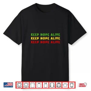 Cool Keep Hope Alive Inspirational Graphic Shirt