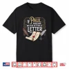 If Paul Were Here We’D Be Getting A Letter Biblical Humor Shirt