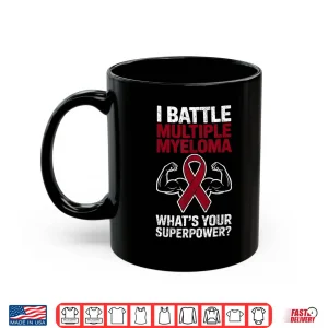 Mug I Battle Multiple Myeloma Cancer Awareness Warrior Fighter Shirt