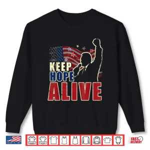 Keep Hope Alive Motivational Positive Message Shirt 2 Sweatshirt Keep Hope Alive Motivational Positive Message Shirt