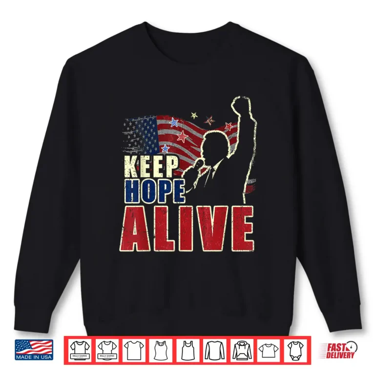 Sweatshirt Keep Hope Alive Motivational Positive Message Shirt