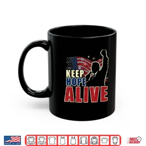 Keep Hope Alive Motivational Positive Message Shirt 3 Mug Keep Hope Alive Motivational Positive Message Shirt