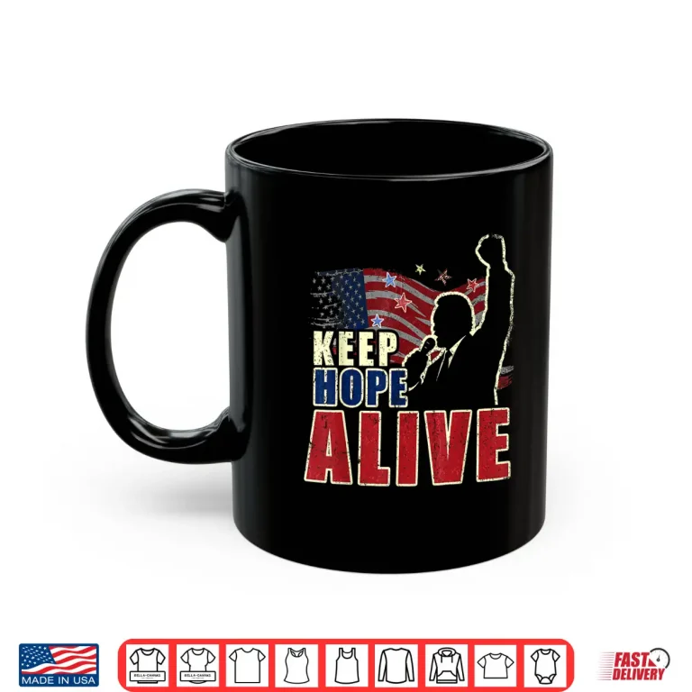 Mug Keep Hope Alive Motivational Positive Message Shirt