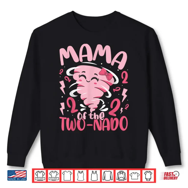 Sweatshirt Mama Of The Two Nado Tornado Themed 2nd Birthday Party Shirt