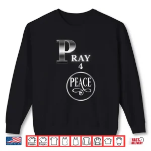 Sweatshirt Pray For Peace Universal Message Inspirational Shirt