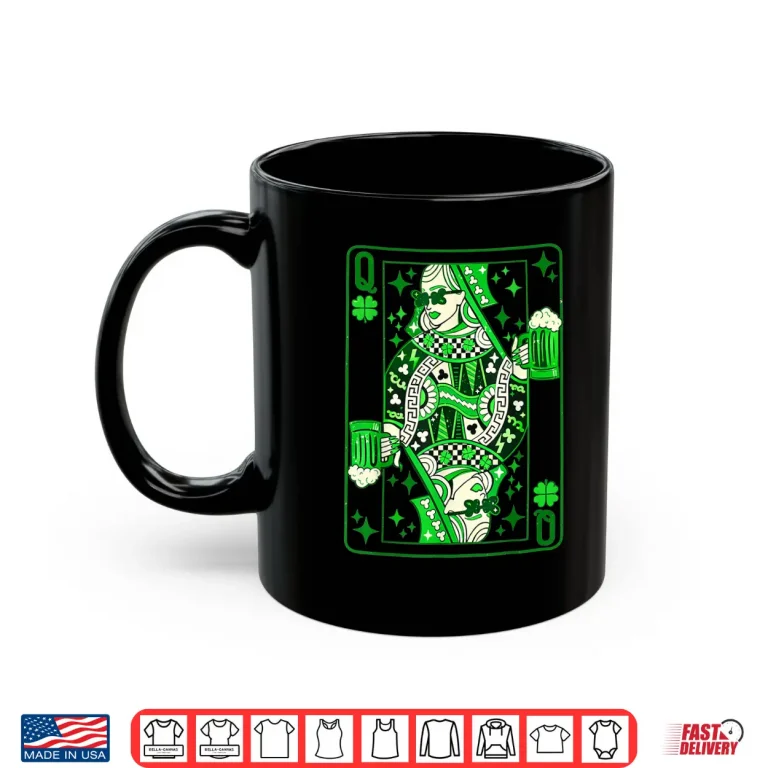 Mug Shamrock Queen Playing Card Saint Patricks Day Shirt