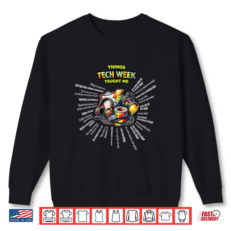 Things Tech Week Taught Me Musical Theatre Broadway Shirt 2 Sweatshirt Things Tech Week Taught Me Musical Theatre Broadway Shirt