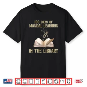 100 Days Of Magical Learning In The Library Book Lover Shirt
