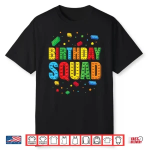 Birthday Squad Playing Bricks Block Building Brick Builder Shirt