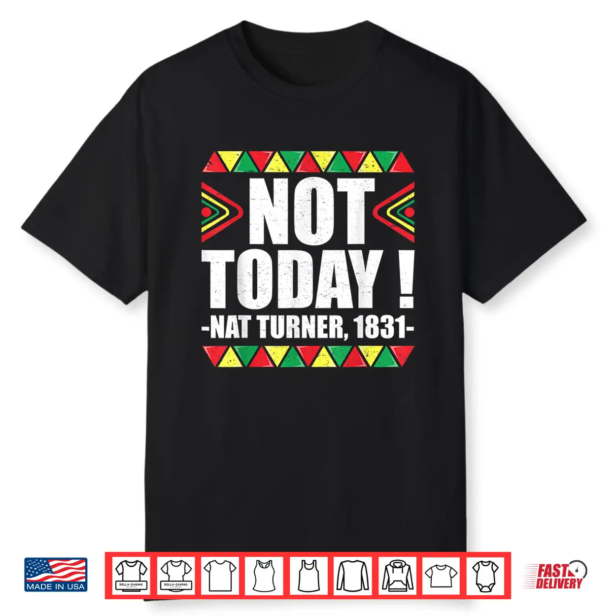 Black History Month Shirt Not Today Nat Turner 1831 Shirt Black History Month Shirt Not Today Nat Turner 1831 Shirt