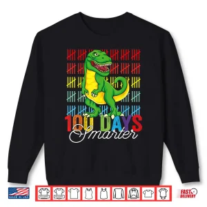 100 Days Smarter Dinosaur For Teachers And Kids Students Shirt 2 Sweatshirt 100 Days Smarter Dinosaur For Teachers And Kids Students Shirt