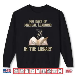 Sweatshirt 100 Days Of Magical Learning In The Library Book Lover Shirt