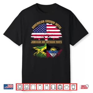 Heritage American Grown With Jamaican Antiguan Roots Shirt