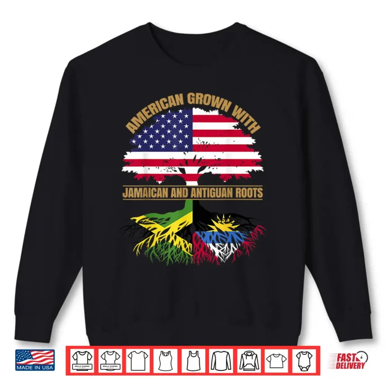 Sweatshirt Heritage American Grown With Jamaican Antiguan Roots Shirt