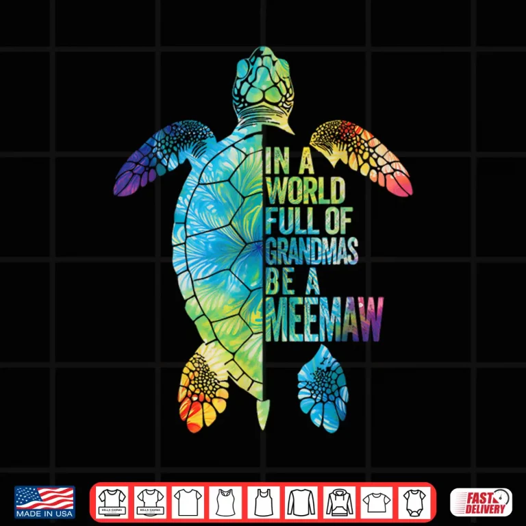 Design In A World Full Of Grandmas Be A Meemaw Funny Grandma Shirt