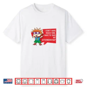 Mademark X Rugrats I Don’T Have Much Time Afternoon Nap Shirt