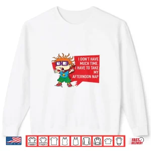 Sweatshirt Mademark X Rugrats I Dont Have Much Time Afternoon Nap Shirt