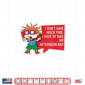 Design Mademark X Rugrats I Dont Have Much Time Afternoon Nap Shirt