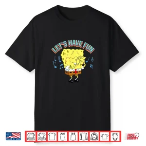 Mademark X Spongebob Squarepants Let’S Have Fun Shirt