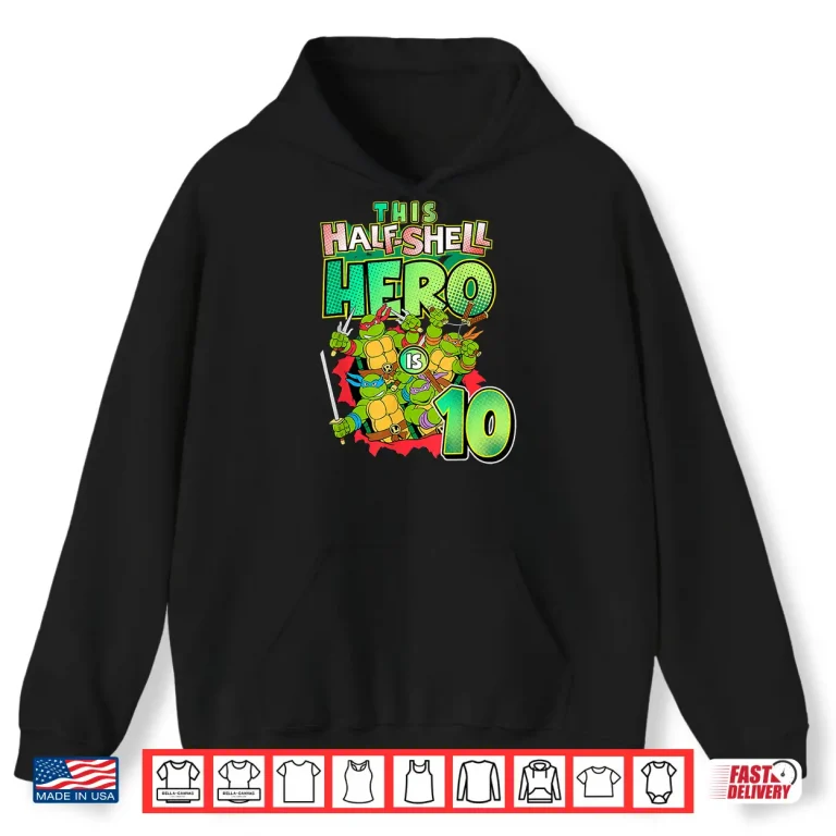 Hoodie Mademark X TMNT This Half Shell Hero Is 10 Birthday Shirt
