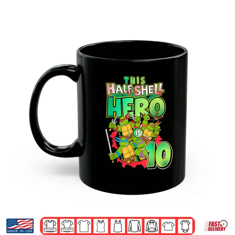 Mug Mademark X TMNT This Half Shell Hero Is 10 Birthday Shirt
