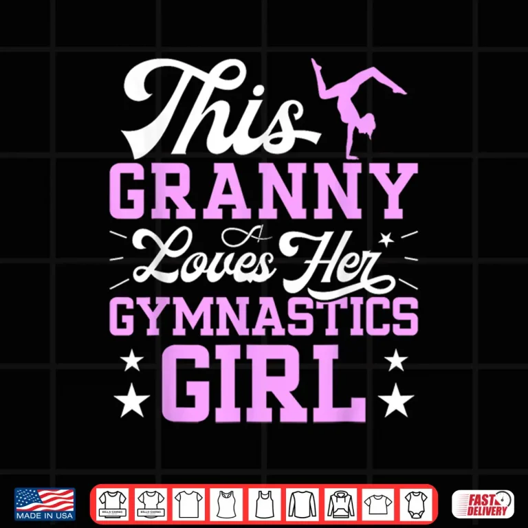 Design Proud Gymnastics Granny Of A Gymnast Grandma Sports Shirt
