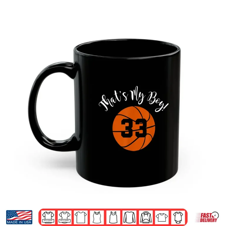 That'S My Boy 33 Basketball Player Mom Or Dad Gift Shirt 3 Mug Thats My Boy 33 Basketball Player Mom Or Dad Gift Shirt 1
