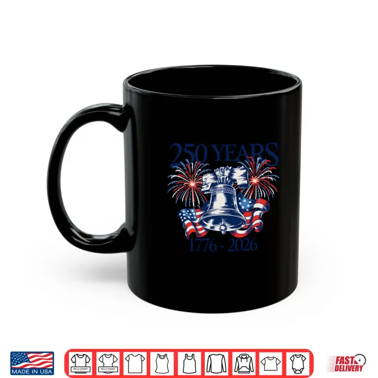 Vintage 250 Years 1776 2026 250Th 4Th July Long Sleeve Shirt 3 Mug Vintage 250 Years 1776 2026 250th 4th July Long Sleeve Shirt