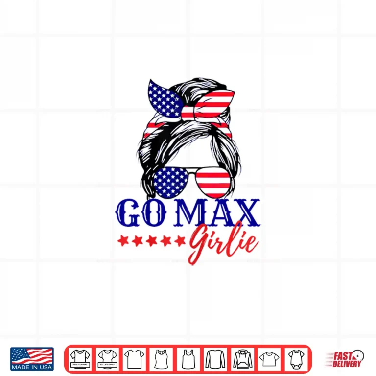 Design Go Max Girlie America First Go Max Girlie Shirt