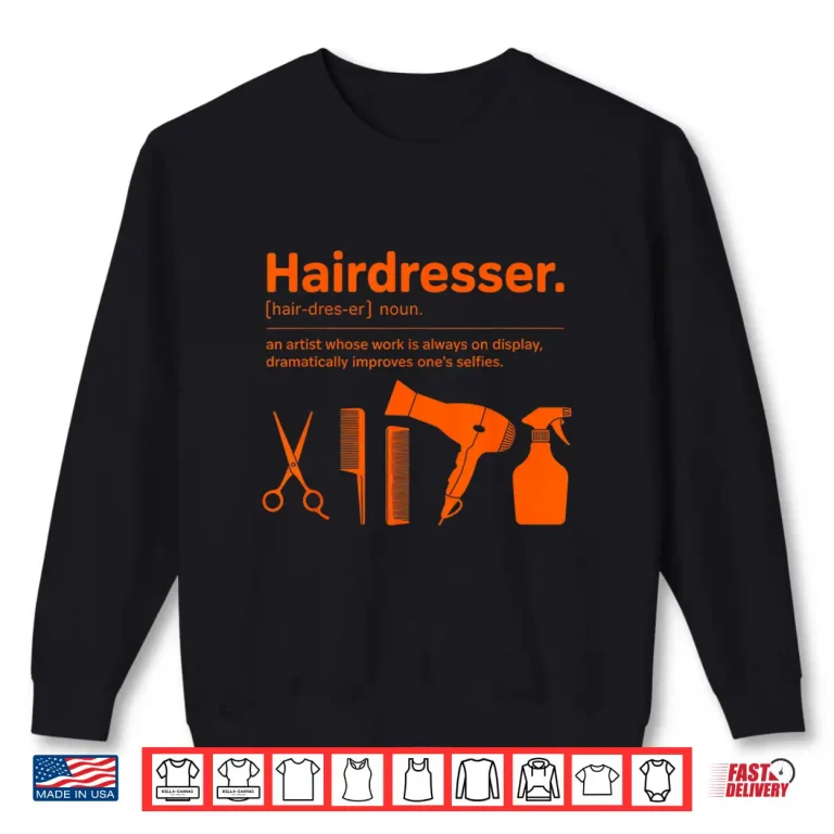 Sweatshirt Barber Cosmetology Hair Salon Meaning Hairdresser Shirt