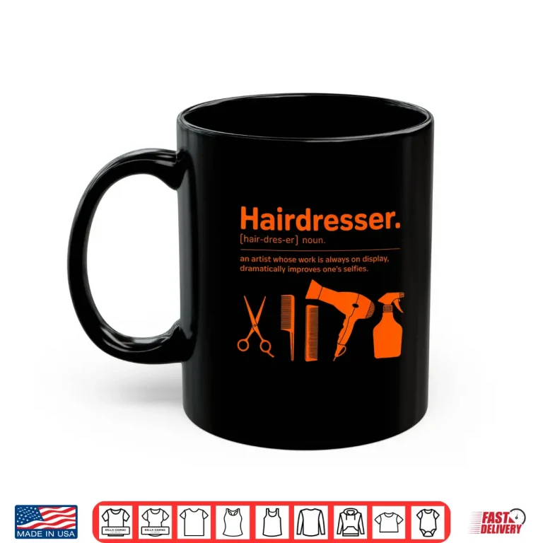 Mug Barber Cosmetology Hair Salon Meaning Hairdresser Shirt