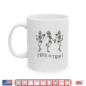 Mug Dancing Skeleton Trick Or Trim Hairstylist Halloween Shirt