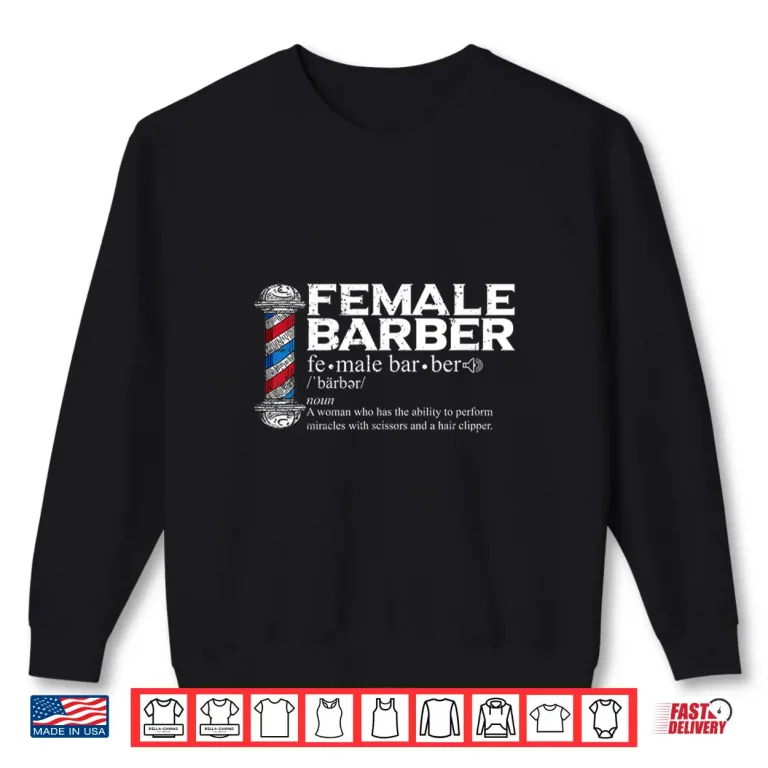 Sweatshirt Funny Female Barber Gift Hairstylist Hairdresser Shirt