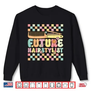 Future Hairstylist Groovy Professional Hairdresser Shirt 2 Sweatshirt Future Hairstylist Groovy Professional Hairdresser Shirt