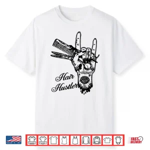 Hair Hustler Rock And Roll Barber And Hairstylist Shirt