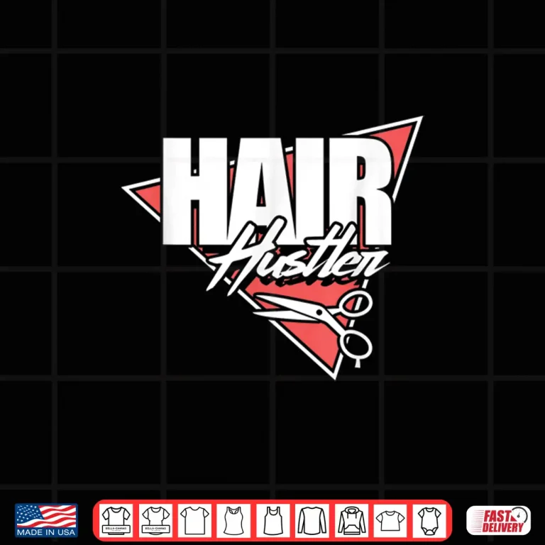 Design Hair Hustler Funny Hairdresser Hairstylist Barber Salon Shirt