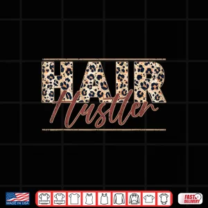 Hair Hustler Funny Hairdresser Leopard Hairstylist Shirt 2 Design Hair Hustler Funny Hairdresser Leopard Hairstylist Shirt