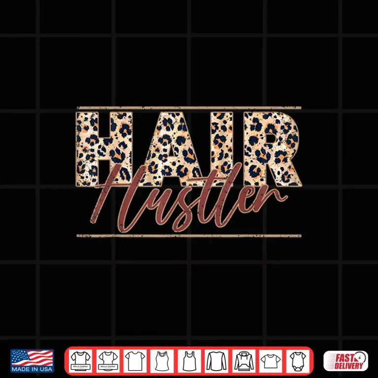 Design Hair Hustler Funny Hairdresser Leopard Hairstylist Shirt