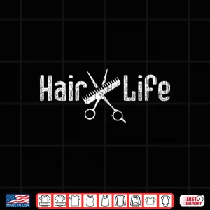 Hair Life Funny Hairdresser Hairstylist Barber Graphic Shirt 3 Design Hair Life Funny Hairdresser Hairstylist Barber Graphic Shirt