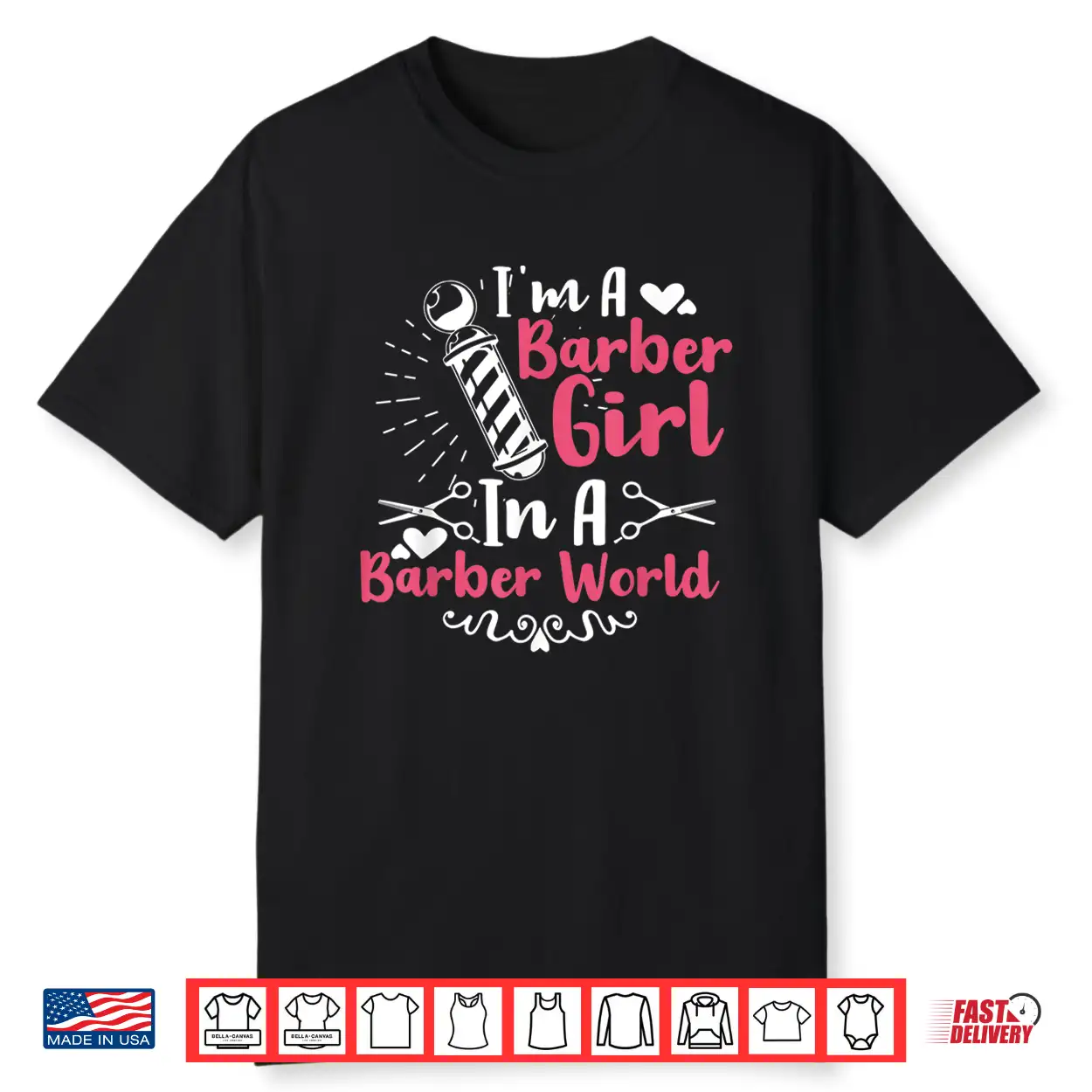 I’M A Barber Girl In A Barber World Funny Hairdresser Shirt I’M A Barber Girl In A Barber World Funny Hairdresser Shirt