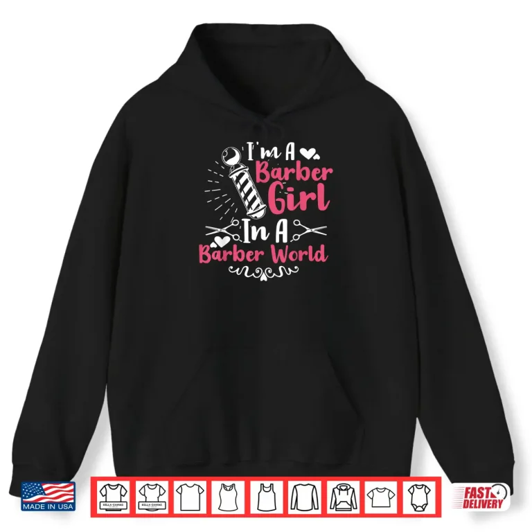 Hoodie IM A Barber Girl In A Barber World Funny Hairdresser Shirt