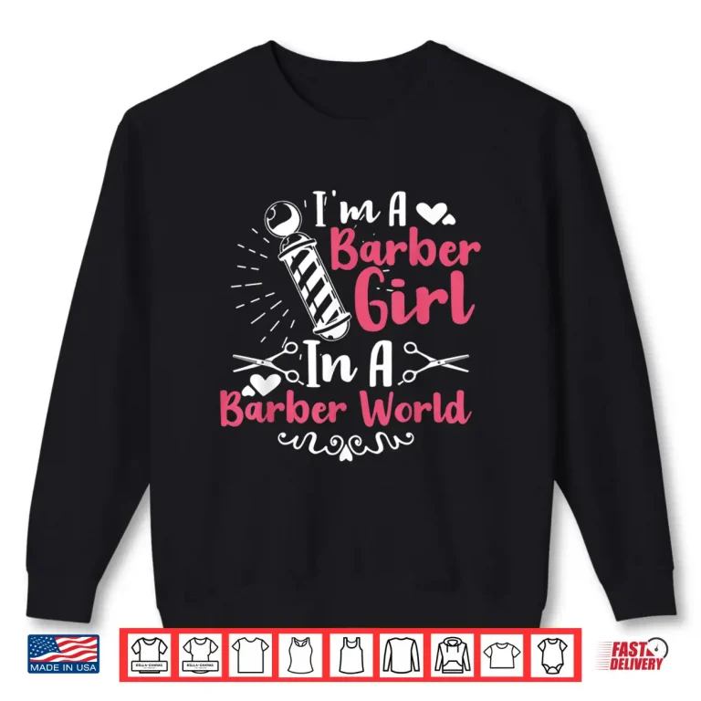 Sweatshirt IM A Barber Girl In A Barber World Funny Hairdresser Shirt
