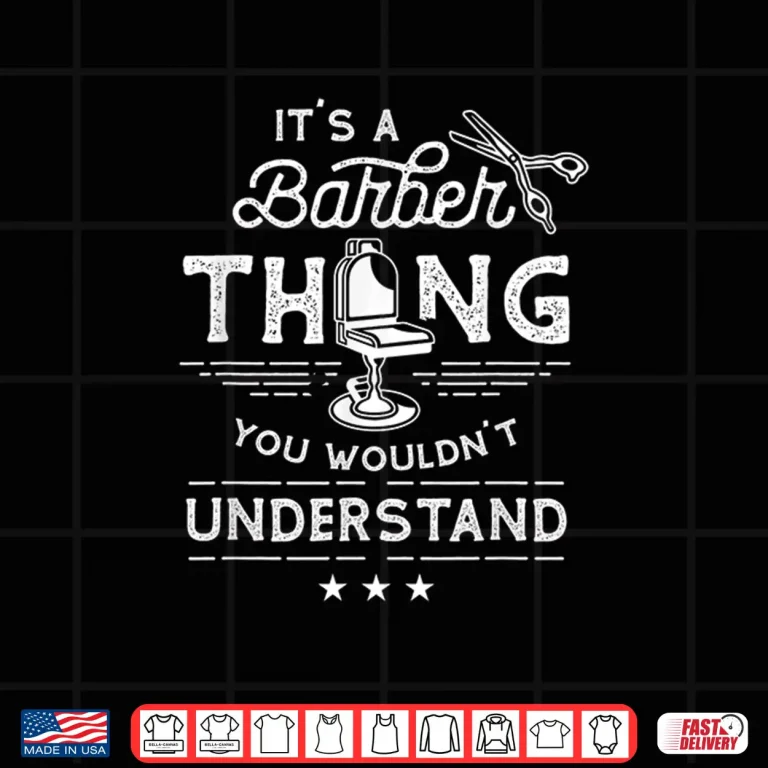 Design ItS A Barber Thing Barbers Shop Hairdresser Shirt