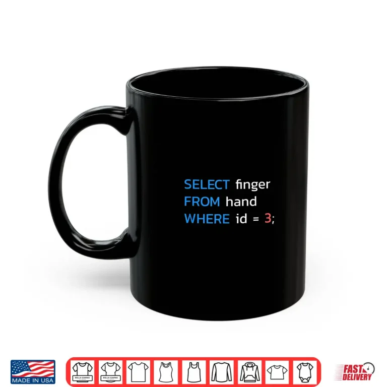 Mug Select Finger From Hand Where Id 3 SQL Developer Shirt