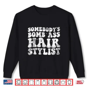 Sweatshirt Vintage SomebodyS Bomb Ass Hair Stylist Shirt