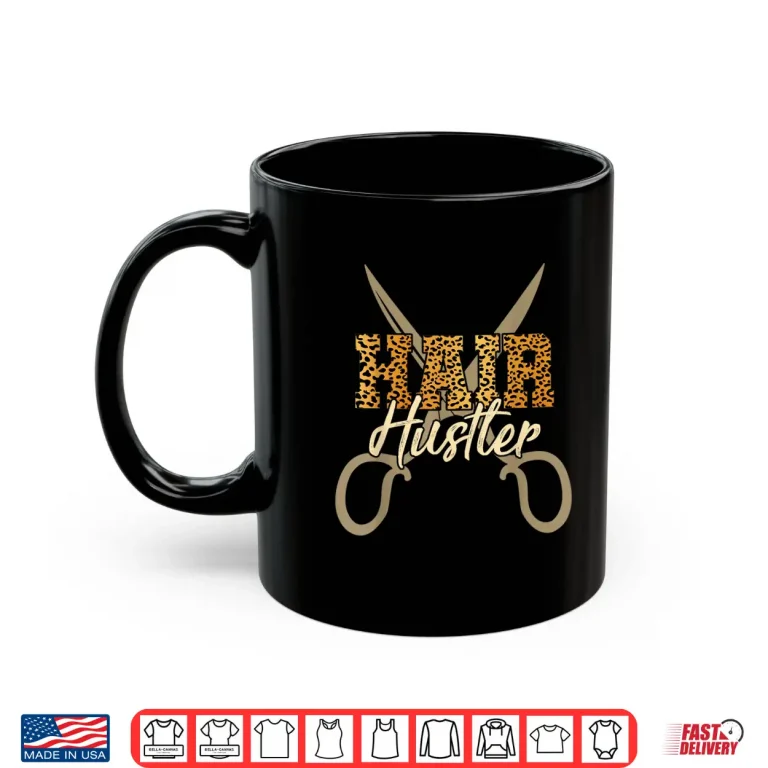 Mug Hair Hustler Professional Hairstylist Graphic Shirt
