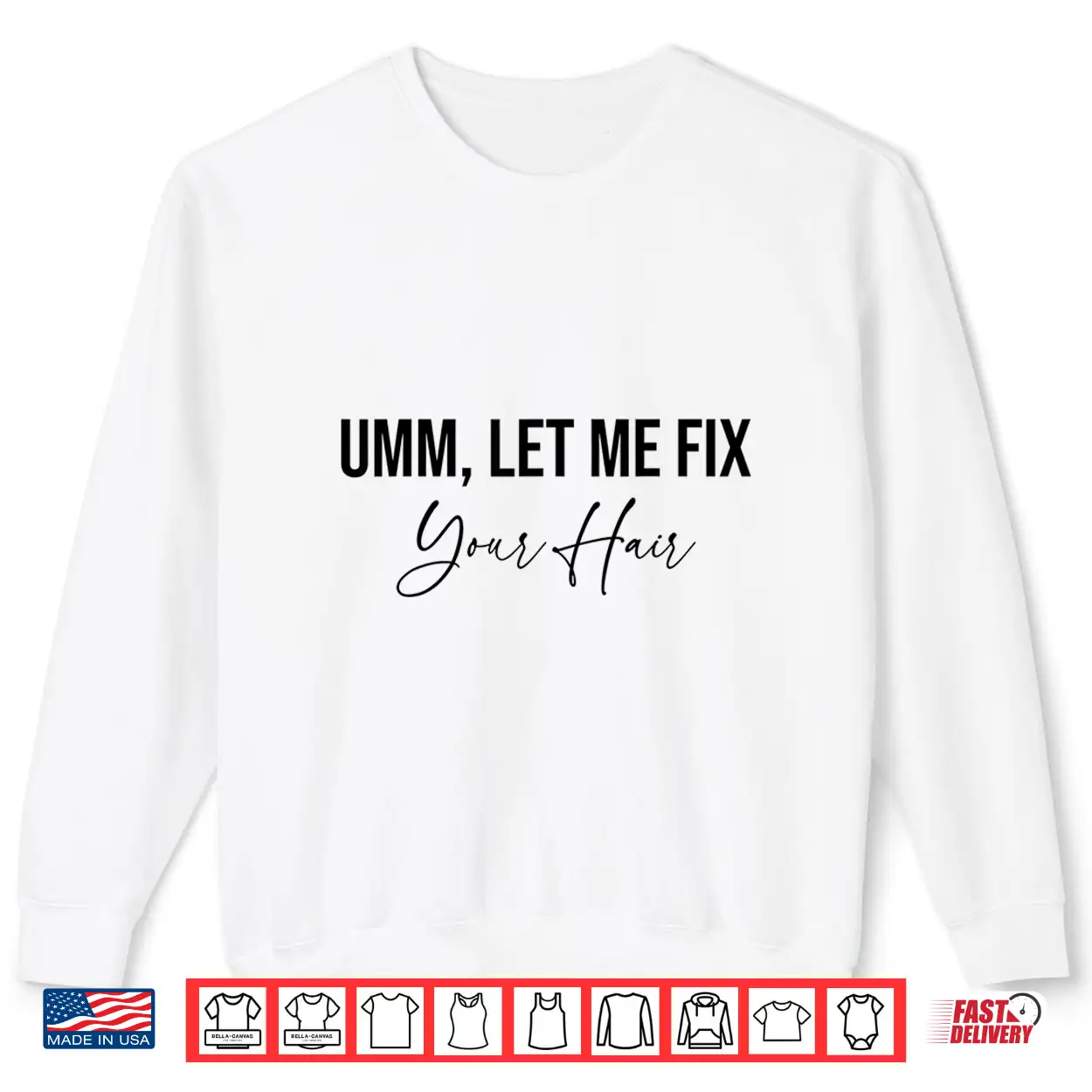 Hairdresser Umm Let Me Fix Your Hair Hairstylist Shirt Hairdresser Umm Let Me Fix Your Hair Hairstylist Shirt