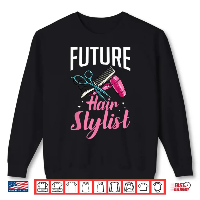 Sweatshirt Hairstylist Hairdressing Hairdresser Hair Stylist Shirt