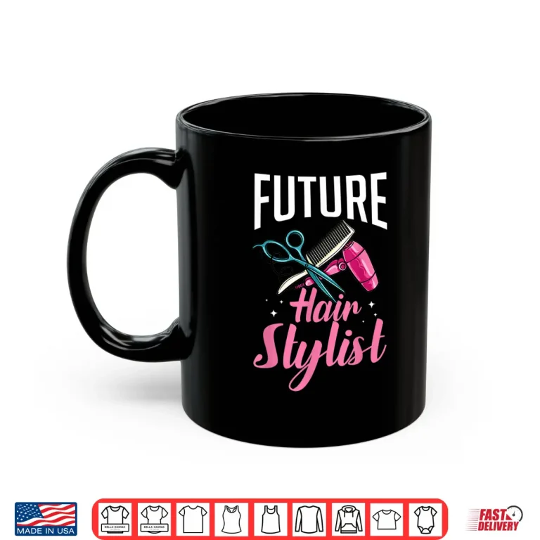 Mug Hairstylist Hairdressing Hairdresser Hair Stylist Shirt