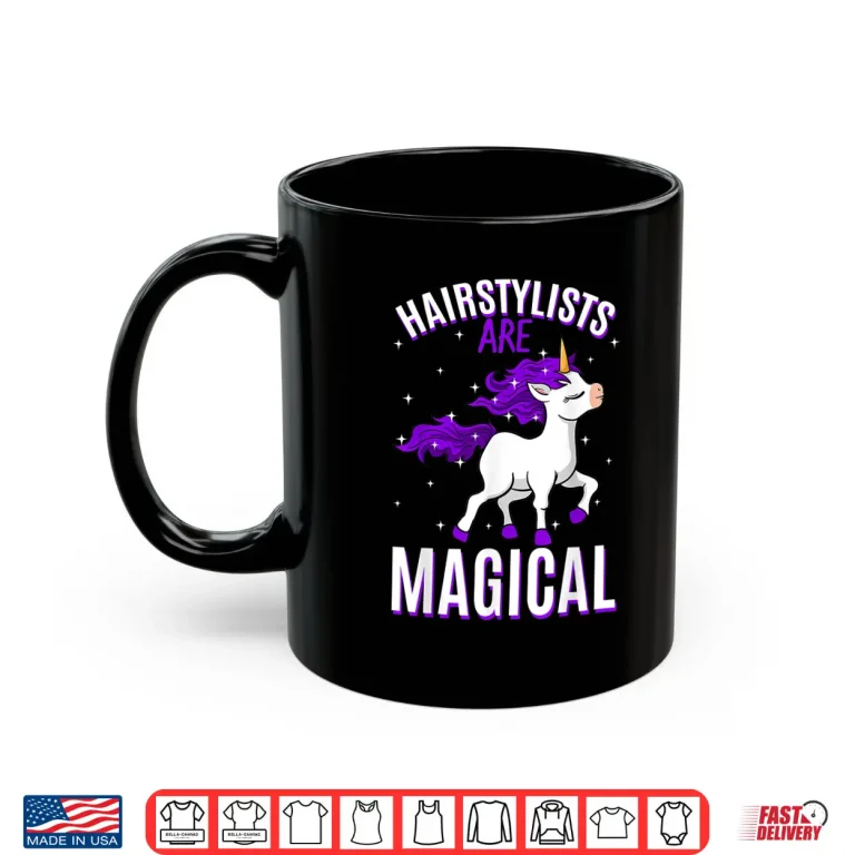 Mug Hairstylists Are Magical Unicorn Hairdresser Profession Shirt